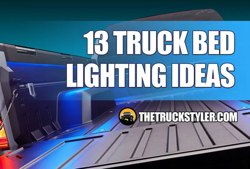 13 Truck Bed Lighting Ideas