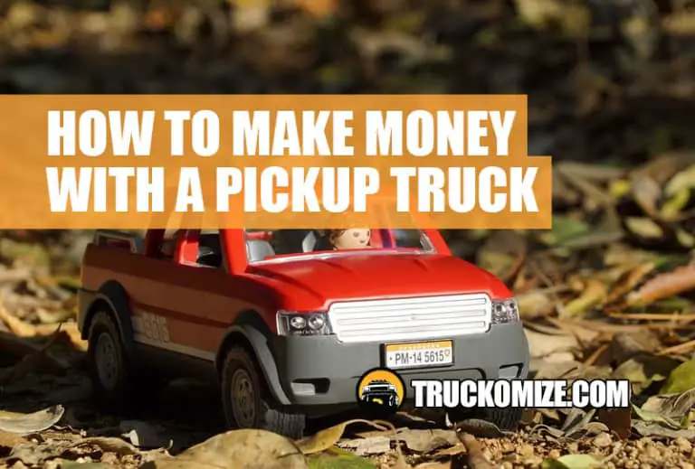 How to Make Money with a Pickup Truck 11 Easy Ways to Earn Side
