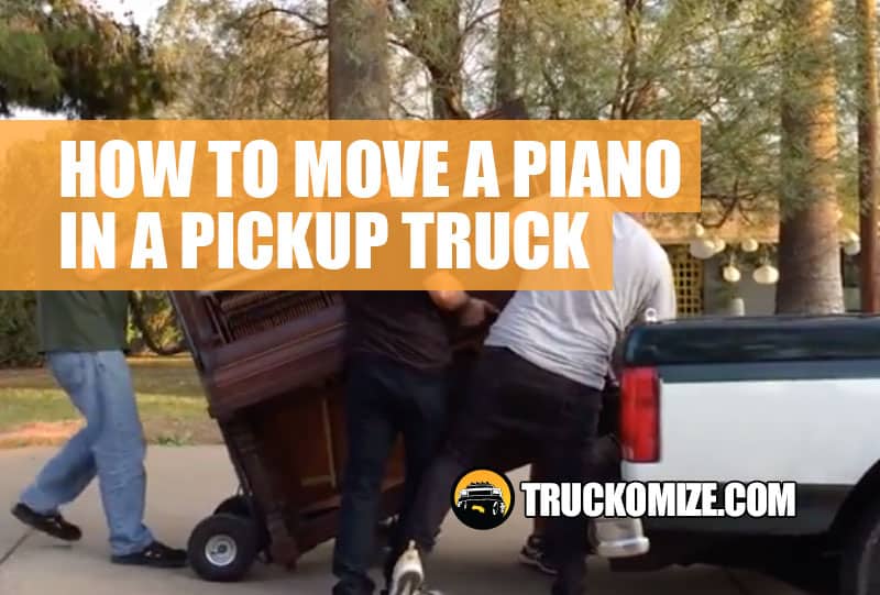 how to move a piano in a pickup truck