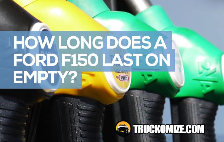 how long does a ford f150 last on empty