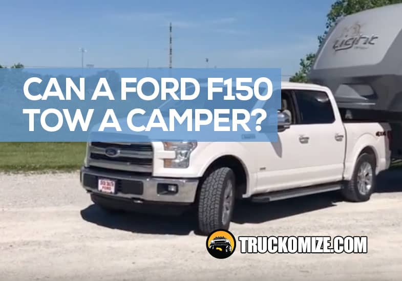 Can a Ford F150 Tow a Camper