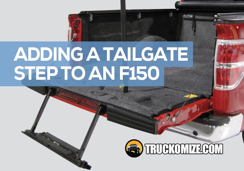 can I add a tailgate step to my F150
