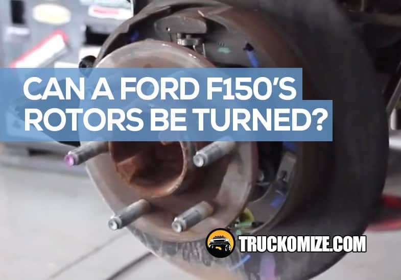 can ford f150 rotors be turned