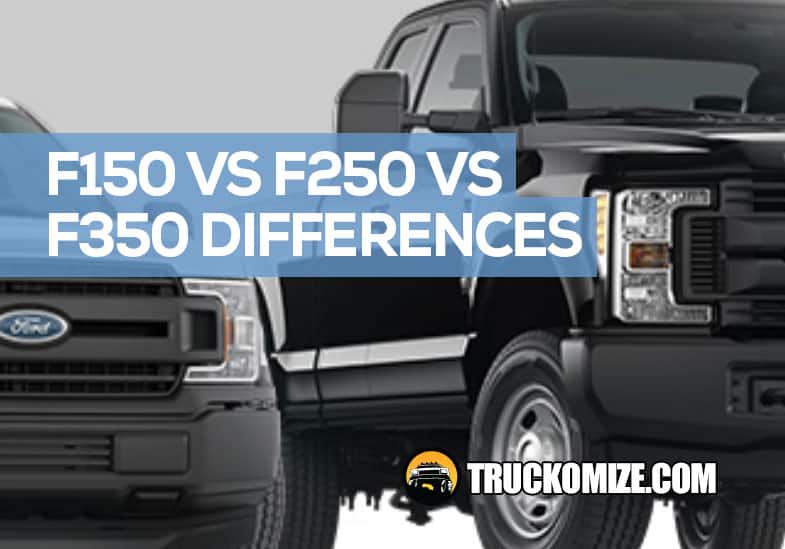 F150 vs F250 vs F350